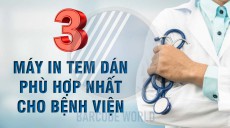 3 MÁY IN TEM DÁN PHÙ HỢP NHẤT CHO BỆNH VIỆN